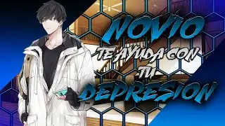 ASMR/ROLEPLAY | TU NOVIO TE AYUDA CON TU DEPRESION | ESPAÑOL
