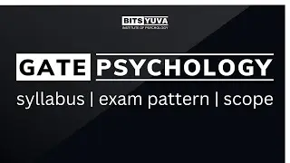 GATE Psychology 2024-25, syllabus | exam pattern | scope, all info. you need, with Deepak, Bits Yuva
