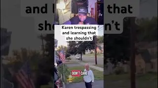 Another day. Another Karen trespassing is what not to do #fyp #karen #crime #trending #crimenews