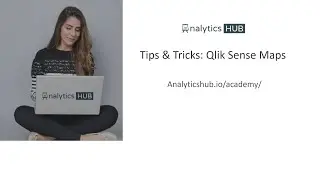Tips & Tricks: Qlik Sense Maps
