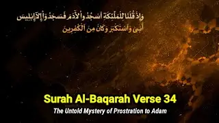 Angels, Iblis & the Human Soul | Surah Al-Baqarah | Verse 34 | Quran
