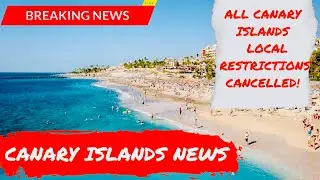 Canary Islands News Update: Good & Bad news- All Local Restrictions lifted BUT Masks STAY! 🗞
