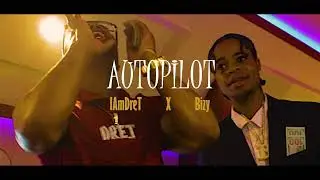 IAmDreT - Autopilot (Ft. Bizy)