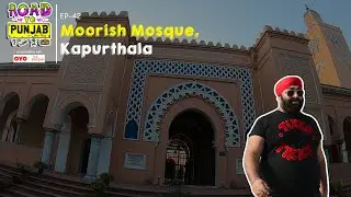 Moorish Mosque, Kapurthala | Places to Visit in Kapurthala | Road To Punjab | Ep- 42