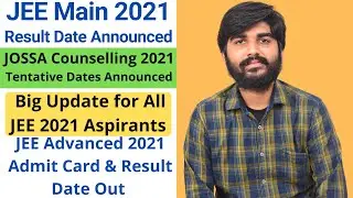 JEE Main 2021 Result Date Announced | JEE Advanced 2021 Admit Card & Result Date Announced |#jeemain