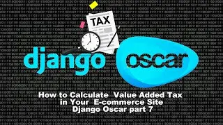 #7 How to Calculate Value Added Tax in Your  E-commerce Site| Django Oscar E-Commerce
