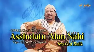 Sholawat Nabi Terbaik | Assholatu 'Alan Nabi - Mas'ud Sidik (Official Music Video)
