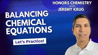How to Balance Chemical Equations | Practice Balancing Equations!