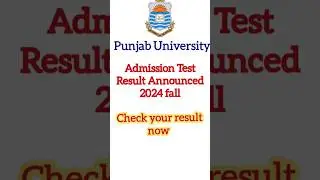 Punjab University 1st Admission Test Result Announced 2024 Fall #shorts #puresults #fall2024 #pu