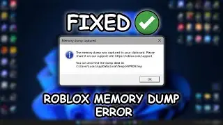ROBLOX MEMORY DUMP ERROR / ROBLOX ENCOUNTERED AN ERROR [FIX]
