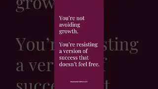 You&rsquo;re not really resisting growth ￼