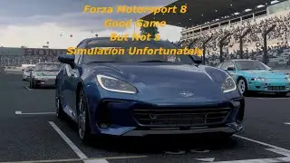 Forza Motorsport 8 - Good Game But Not a Simulation Unfortunately (DailyRacePro)