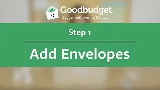 Учебное пособие Goodbudget &mdash; Шаг 1: Добавление конвертов
