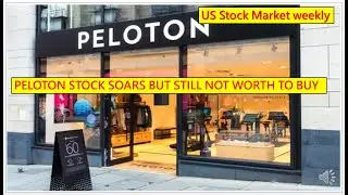 Ustockmarketweekly 20240823 PELOTON STOCK SOARS BUT STILL NOT WORTH TO BUY