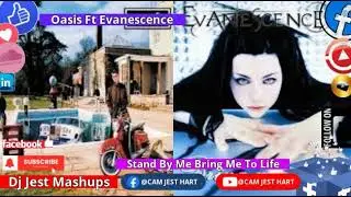 Oasis Ft Evanescence Stand By Me Bring Me To Life Mashup 2026