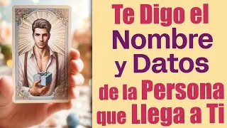 TE DIGO el NOMBRE y TODOS los DETALLES de la PERSONA que LLEGA A TU VIDA 💥💞 Tarot Amor Canalización