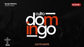 IBJB | Culto Domingo Noite | Musical Min. Infantil | Pr. Noberto G. da Silva | 07/12/2025