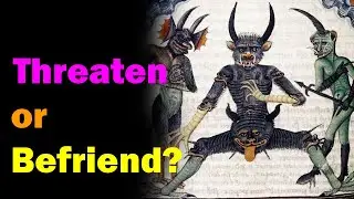 Spirits and Demons: To Threaten? Or to Befriend?