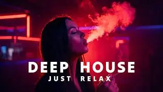 Night Smoke — Just Relax | Deep House Mix 2026 • Chill / Night Vibes / Stress Relief #1