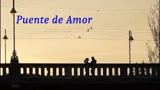 'Puente de Amor' (Bridge of Love) - Tango Music