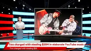 Two charged with stealing $20M in elaborate YouTube music royalty scam