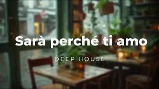 Sarà perché ti amo - DEEP HOUSE 2026