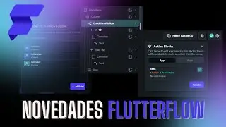 Novedades Flutterflow - Labels, Conditional Builder, Action Blocks - Crear apps NoCode