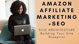 Amazon Affiliate Marketing + SEO |034 Types of Silos And Why Silo Sites Earn more