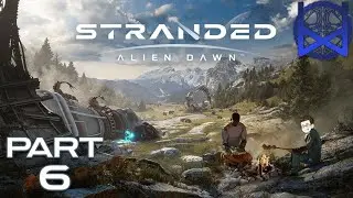 Stranded: Alien Dawn Gameplay Part 6