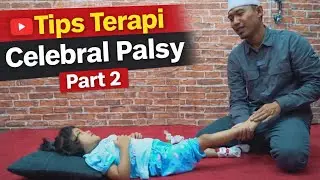 Tips Terapi Cerebral Palsy Part 2