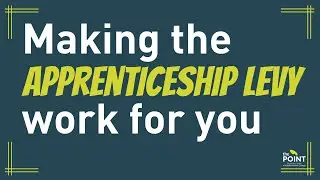 How can the Apprenticeship Levy help my business?