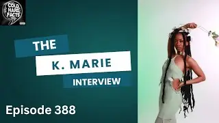 The K.Marie Interview (episode 388)