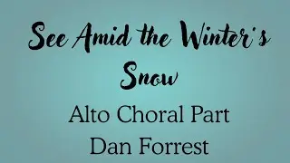 Choral Part ALTO See Amid the Winter&rsquo;s Snow arr. Dan Forrest #choraltracks #choirparts #churchchoir 