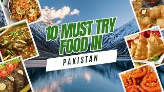 10 Best Pakistani Foods You Must Try in 2024 | Food Guide