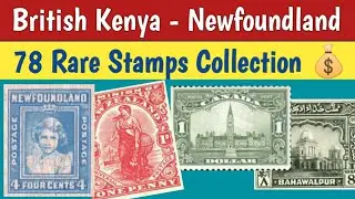 British Stamps Collection From Kenya to Newfoundland | 78 Rare and Expensive Philatelic Pieces