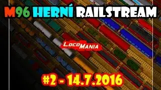 M96 HERN&Iacute; RAILSTREAM #2 - 14.7.2016: LocoMania (1)