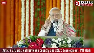 Article 370 was wall between country and J&K's development: PM Modi