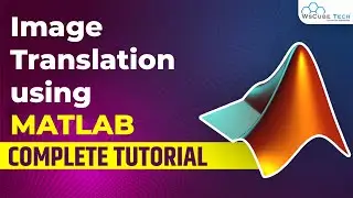 Image Translation Using MATLAB (Image Processing) | MATLAB Tutorial for beginners