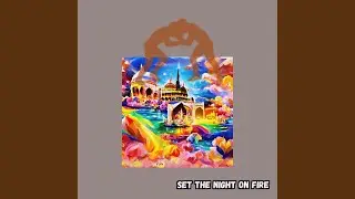 Set the Night on Fire