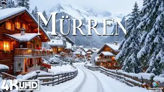 Мюррен, Швейцария, 4K | Зимний рай Альп &ndash; сказочные деревни, озера и очарование Альп