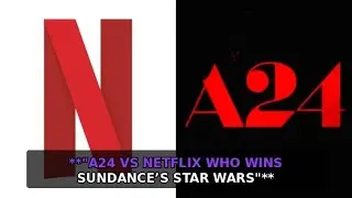 Film industry Reviews and Press tour (Jan.28) A24 vs Netflix Who Wins Sundance&rsquo;s Star Wars