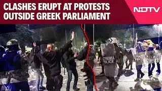 Greek Parliament | Clashes Erupt At Protests Outside Greek Parliament Over 2023 Train Crash