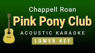 Pink Pony Club - Chappell Roan (Lower Key Acoustic Karaoke)