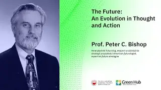 Prof. Peter Bishop | The Future: An Evolution in Thought and Action