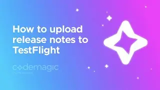 How to upload release notes to TestFlight