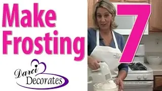 Making Frosting - Vid 7 of Darci Decorates How-To Cake Decorate DVD