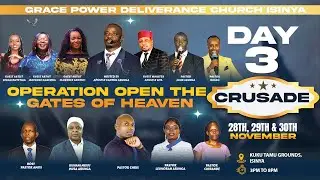 Day 3 Crusade | Operation Open the Gates of Heaven |  GPDC Isinya | Kuku Tamu Grounds