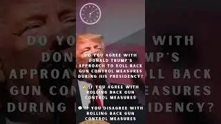 Trump's Gun Control Rollback | Your Opinion Counts - Vote on Trump's gun policies
