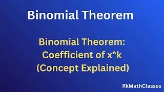 Binomial Theorem: Coefficient of x^k | Concept & Tricks