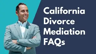 California Divorce Mediation FAQs